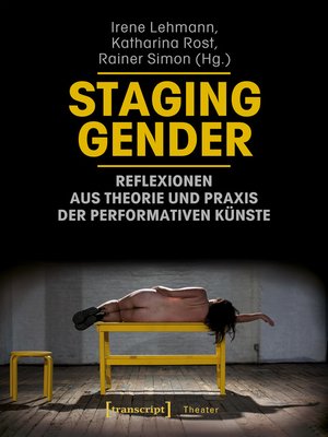 cover image of Staging Gender--Reflexionen aus Theorie und Praxis der performativen Künste